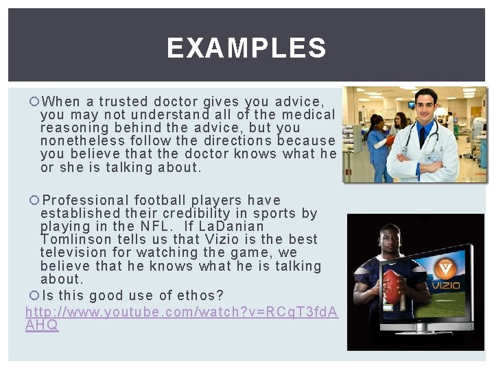 EXAMPLES When a trusted doctor gives you advice, you may not understand all of