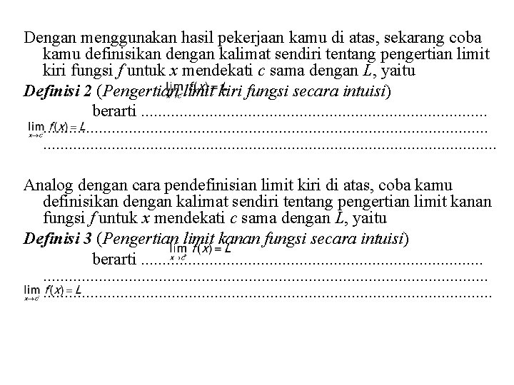 Dengan menggunakan hasil pekerjaan kamu di atas, sekarang coba kamu definisikan dengan kalimat sendiri