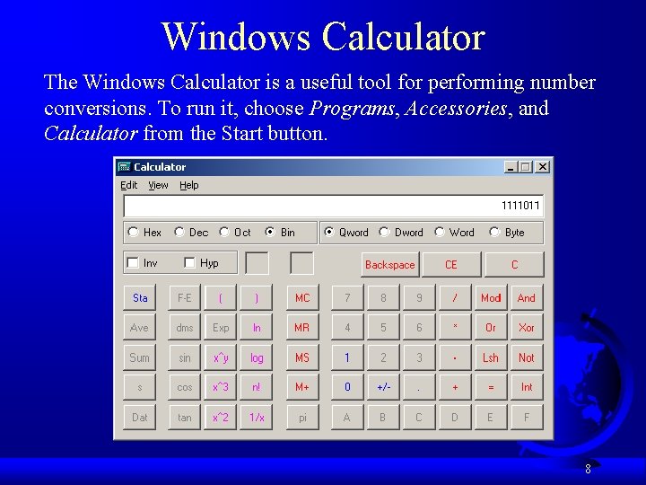 Windows Calculator The Windows Calculator is a useful tool for performing number conversions. To