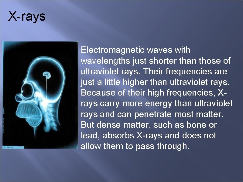 X-rays Electromagnetic waves with wavelengths just shorter than those of ultraviolet rays. Their frequencies