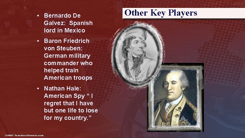  • Bernardo De Galvez: Spanish lord in Mexico • Baron Friedrich von Steuben: