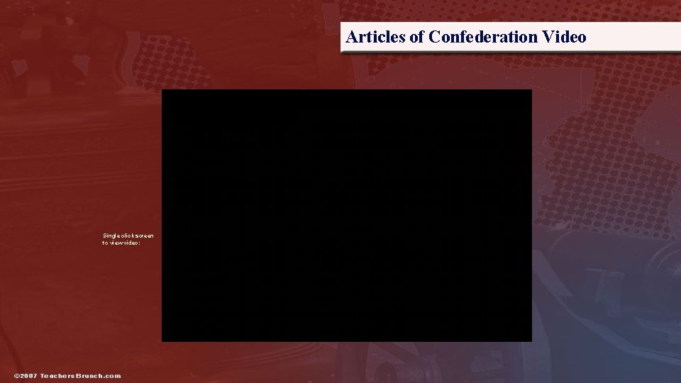 Articles of Confederation Video Single click screen to view video: 