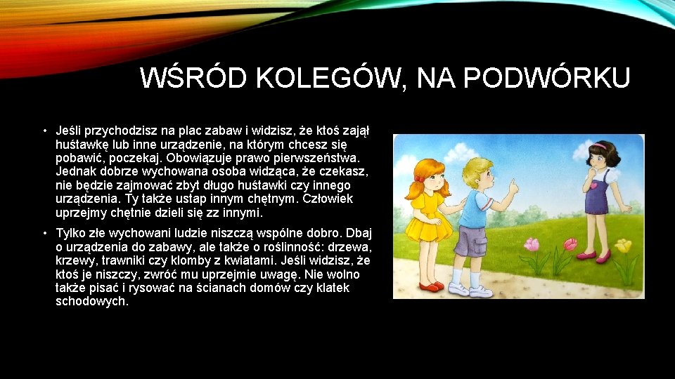 WŚRÓD KOLEGÓW, NA PODWÓRKU • Jeśli przychodzisz na plac zabaw i widzisz, że ktoś