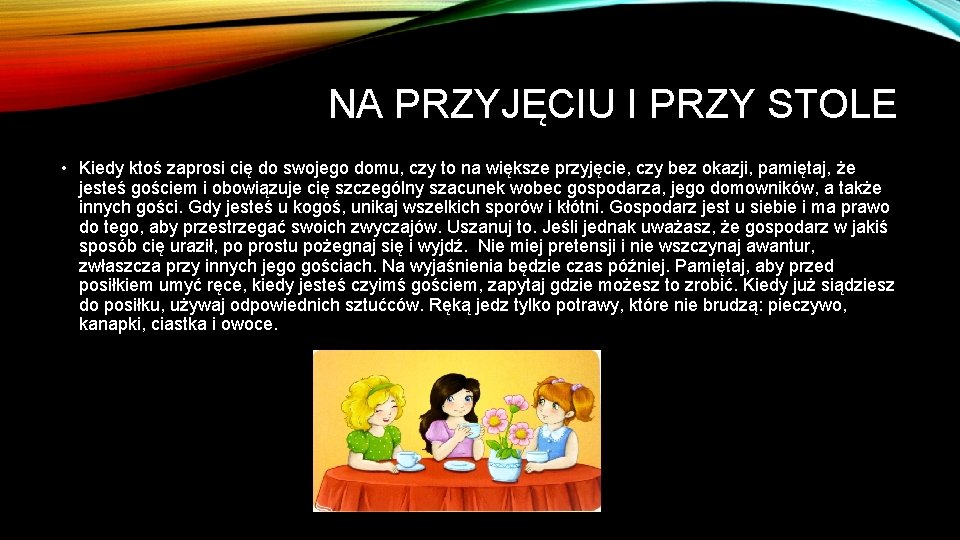 NA PRZYJĘCIU I PRZY STOLE • Kiedy ktoś zaprosi cię do swojego domu, czy