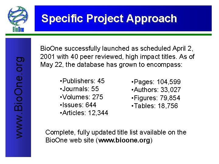 www. Bio. One. org Specific Project Approach Bio. One successfully launched as scheduled April