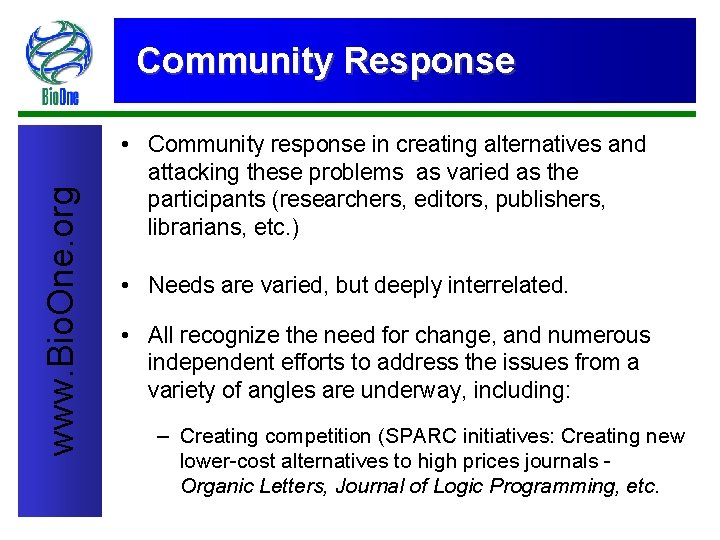 www. Bio. One. org Community Response • Community response in creating alternatives and attacking