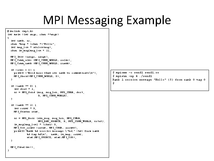 MPI Messaging Example #include <mpi. h> int main (int argc, char **argv) { int