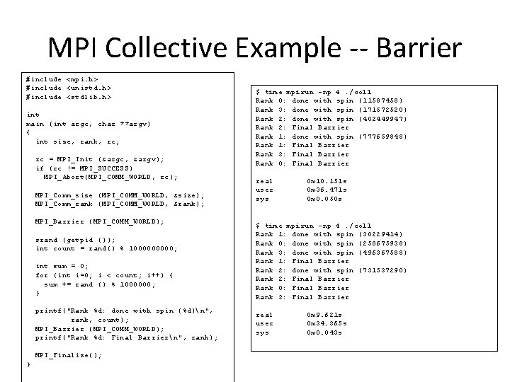 MPI Collective Example -- Barrier #include <mpi. h> #include <unistd. h> #include <stdlib. h>