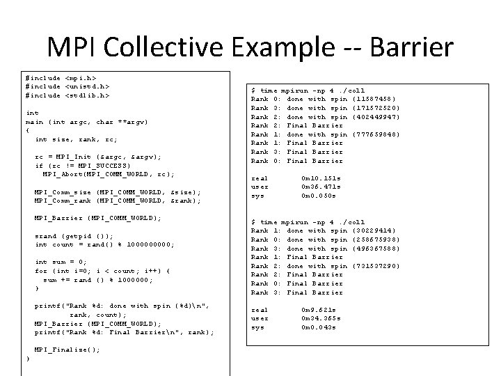 MPI Collective Example -- Barrier #include <mpi. h> #include <unistd. h> #include <stdlib. h> MPI Collective Example -- Barrier #include <mpi. h> #include <unistd. h> #include <stdlib. h>