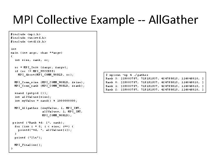 MPI Collective Example -- All. Gather #include <mpi. h> #include <unistd. h> #include <stdlib.