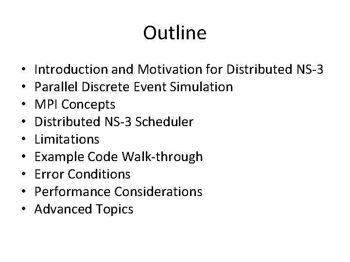 Outline • • • Introduction and Motivation for Distributed NS-3 Parallel Discrete Event Simulation