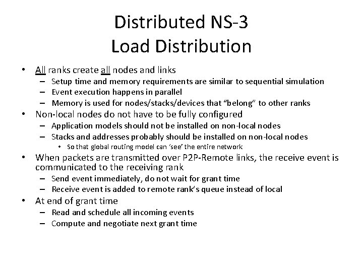 Distributed NS-3 Load Distribution • All ranks create all nodes and links – Setup