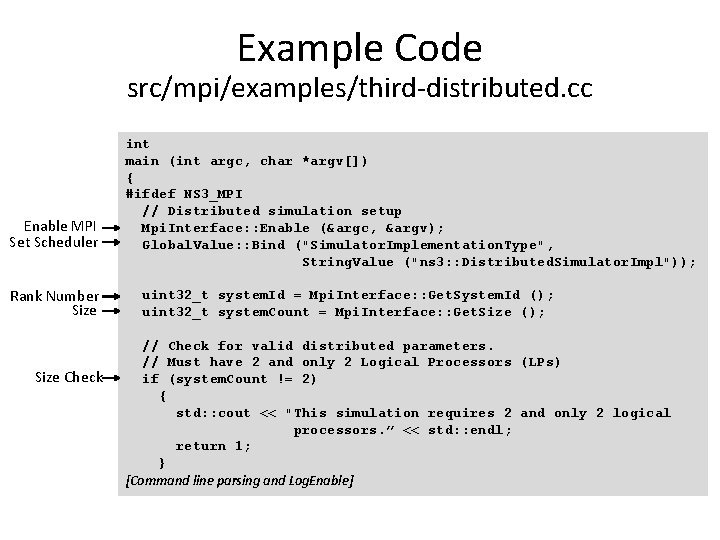 Example Code src/mpi/examples/third-distributed. cc Enable MPI Set Scheduler Rank Number Size Check int main