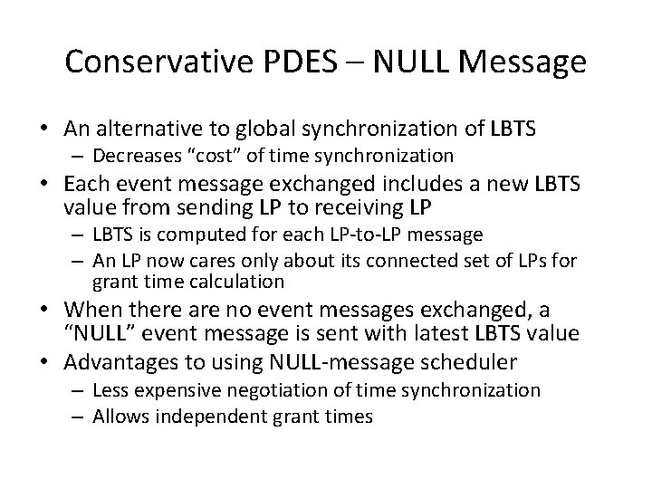 Conservative PDES – NULL Message • An alternative to global synchronization of LBTS – Conservative PDES – NULL Message • An alternative to global synchronization of LBTS –