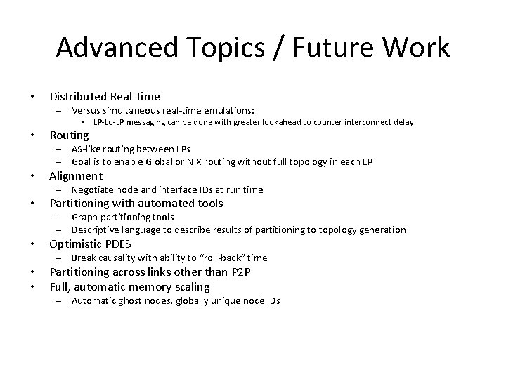 Advanced Topics / Future Work • Distributed Real Time – Versus simultaneous real-time emulations: