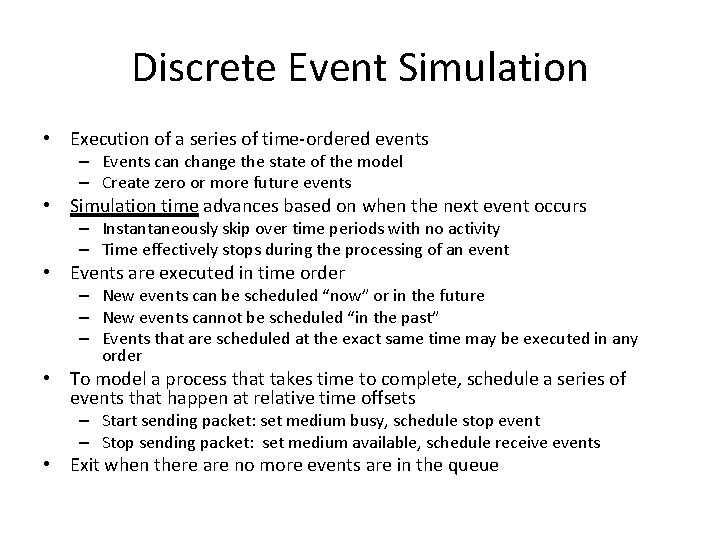 Discrete Event Simulation • Execution of a series of time-ordered events – Events can Discrete Event Simulation • Execution of a series of time-ordered events – Events can