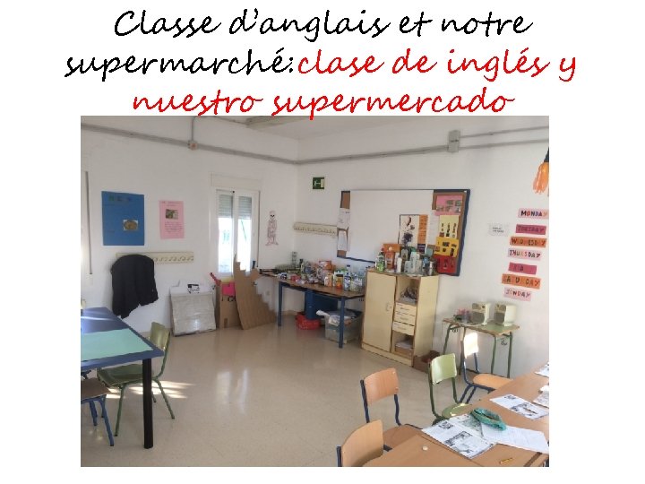 Classe d’anglais et notre supermarché: clase de inglés y nuestro supermercado 