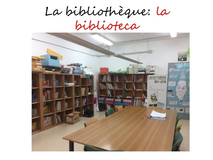 La bibliothèque: la biblioteca 