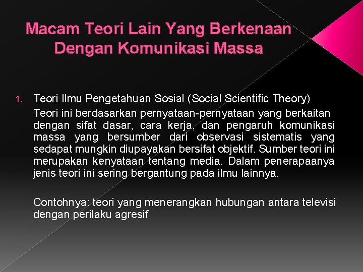 Macam Teori Lain Yang Berkenaan Dengan Komunikasi Massa 1. Teori Ilmu Pengetahuan Sosial (Social