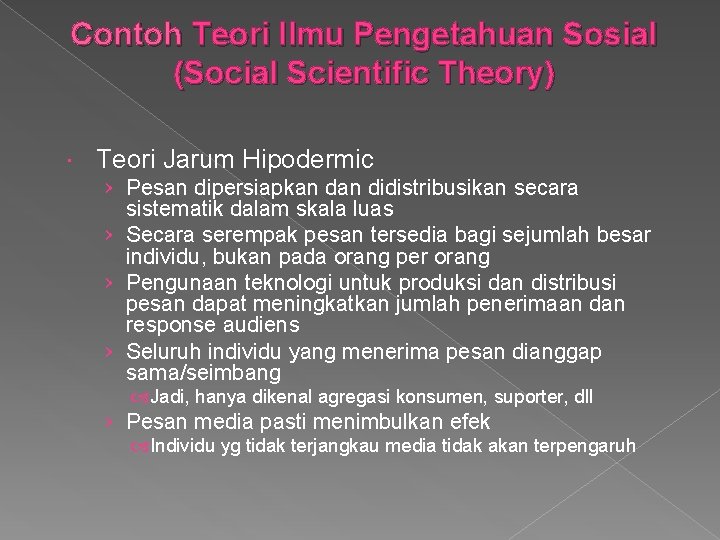 Contoh Teori Ilmu Pengetahuan Sosial (Social Scientific Theory) Teori Jarum Hipodermic › Pesan dipersiapkan