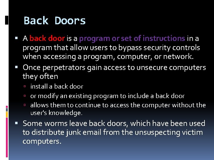 Back Doors A back door is a program or set of instructions in a