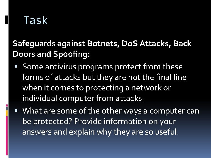 Task Safeguards against Botnets, Do. S Attacks, Back Doors and Spoofing: Some antivirus programs