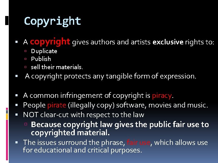Copyright A copyright gives authors and artists exclusive rights to: Duplicate Publish sell their