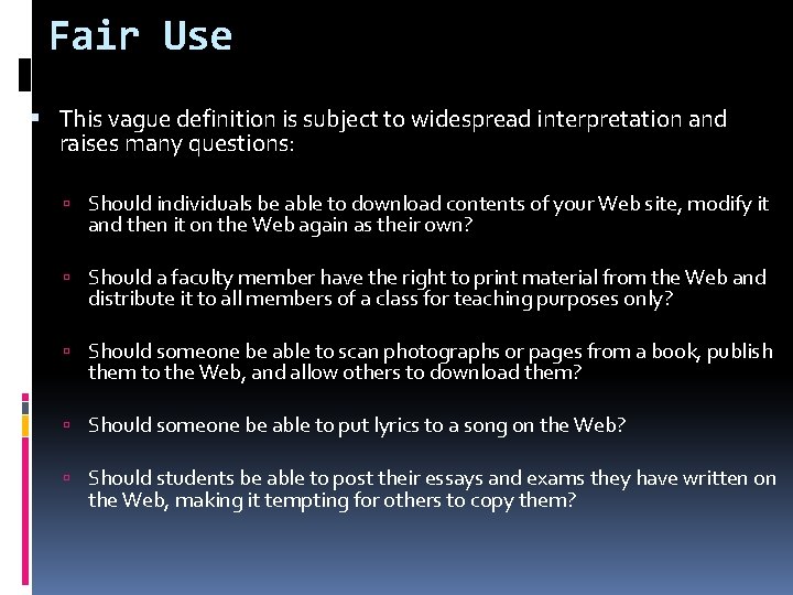 Fair Use This vague definition is subject to widespread interpretation and raises many questions: