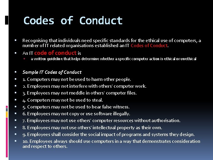 Codes of Conduct Recognising that individuals need specific standards for the ethical use of