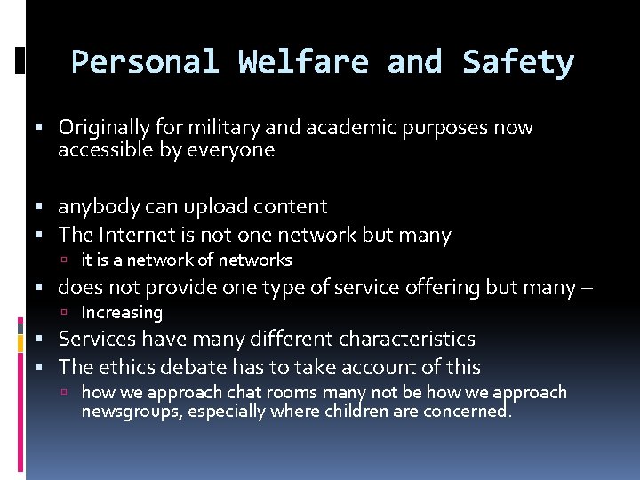 Personal Welfare and Safety Originally for military and academic purposes now accessible by everyone