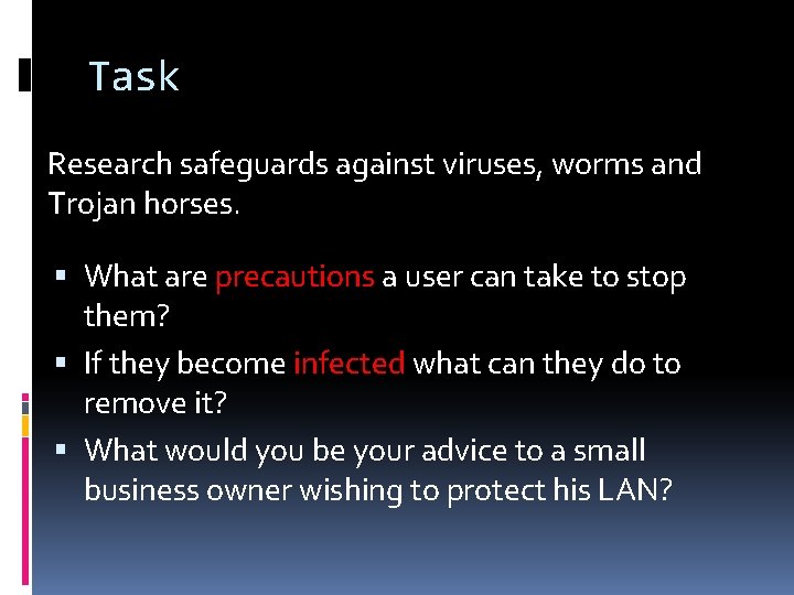 Task Research safeguards against viruses, worms and Trojan horses. What are precautions a user
