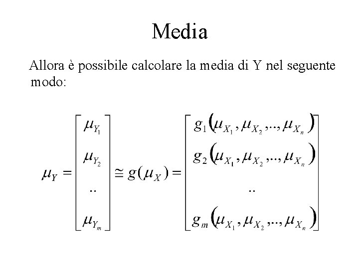 Media Allora è possibile calcolare la media di Y nel seguente modo: 