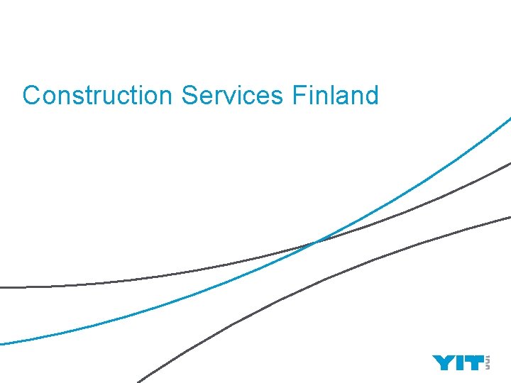 Construction Services Finland YIT | 17 