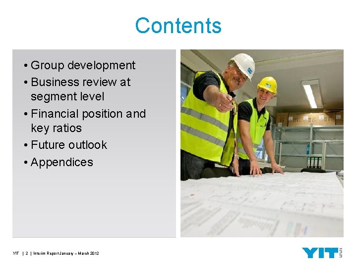 Contents • Group development • Business review at segment level • Financial position and