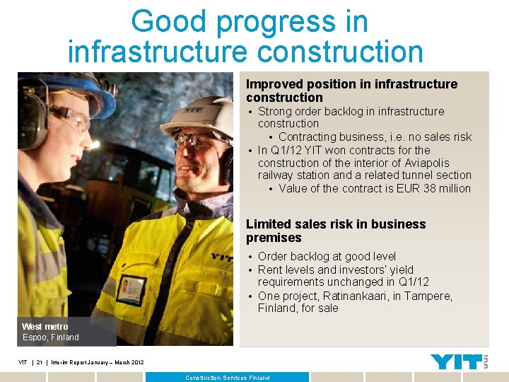 Good progress in infrastructure construction Improved position in infrastructure construction • Strong order backlog
