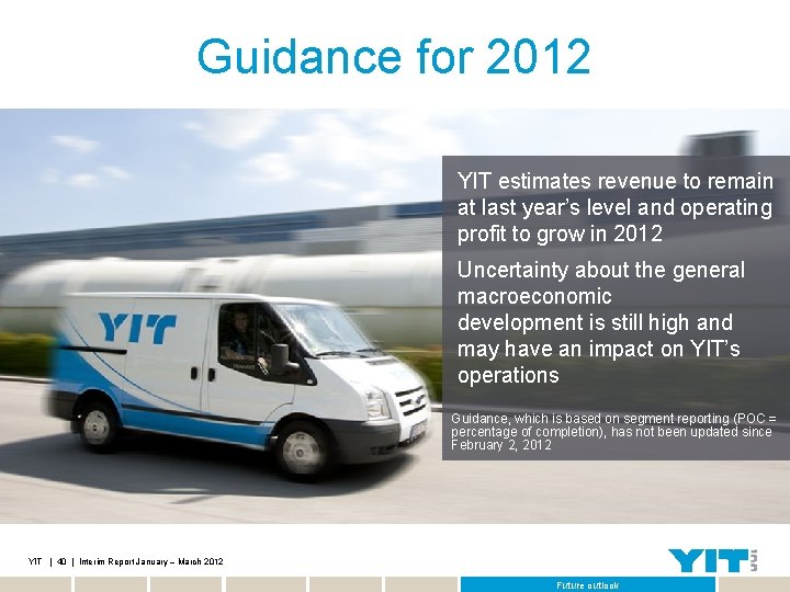 Guidance for 2012 YIT estimates revenue to remain at last year’s level and operating