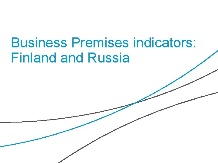 Business Premises indicators: Finland Russia YIT | 65 | Interim Report January – March