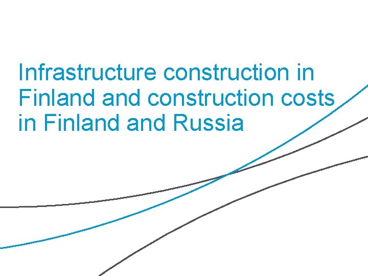 Infrastructure construction in Finland construction costs in Finland Russia YIT | 68 | Interim