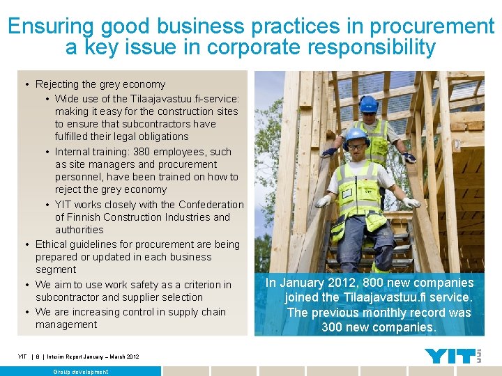 Ensuring good business practices in procurement a key issue in corporate responsibility • Rejecting