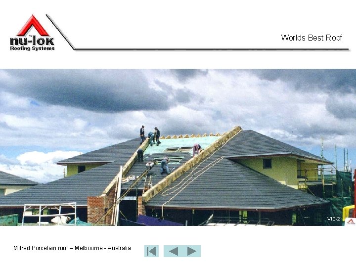 Worlds Best Roof VIC-2 Mitred Porcelain roof – Melbourne - Australia 