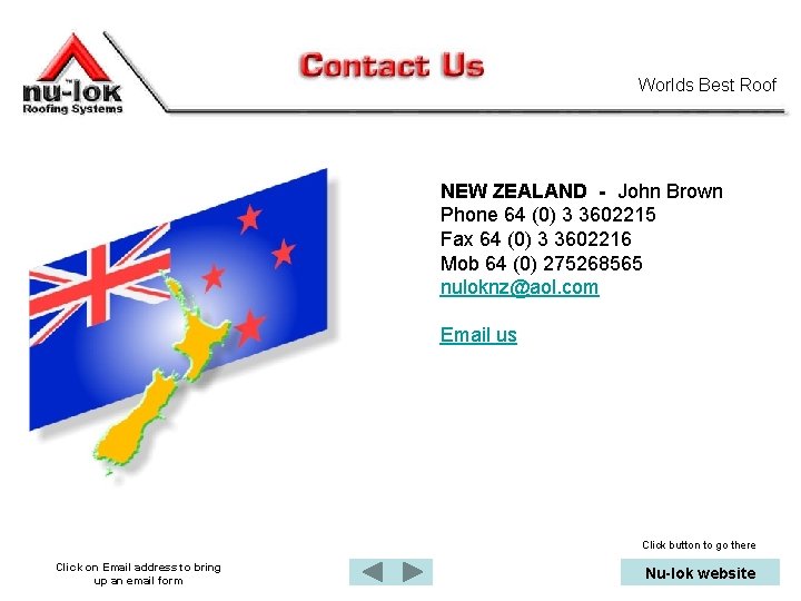 Worlds Best Roof NEW ZEALAND - John Brown Phone 64 (0) 3 3602215 Fax