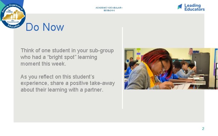 ACADEMIC VOCABULARY SESSION 6 Do Now Think of one student in your sub-group who