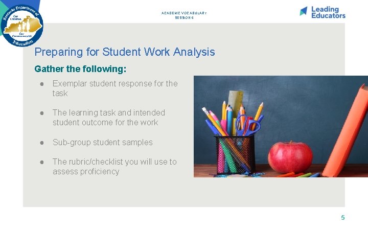 ACADEMIC VOCABULARY SESSION 6 Preparing for Student Work Analysis Gather the following: ● Exemplar