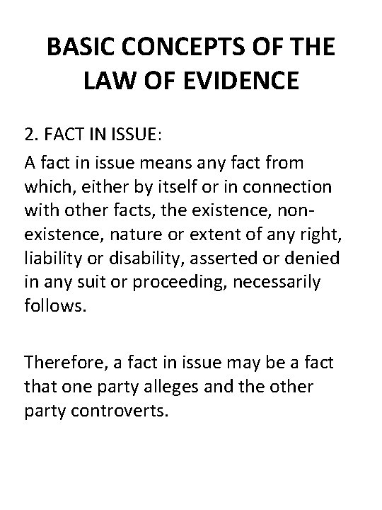 BASIC CONCEPTS OF THE LAW OF EVIDENCE 2. FACT IN ISSUE: A fact in