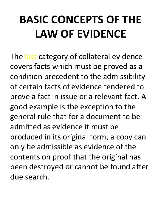 BASIC CONCEPTS OF THE LAW OF EVIDENCE The last category of collateral evidence covers