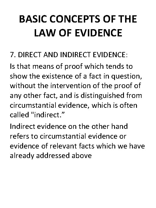 BASIC CONCEPTS OF THE LAW OF EVIDENCE 7. DIRECT AND INDIRECT EVIDENCE: Is that