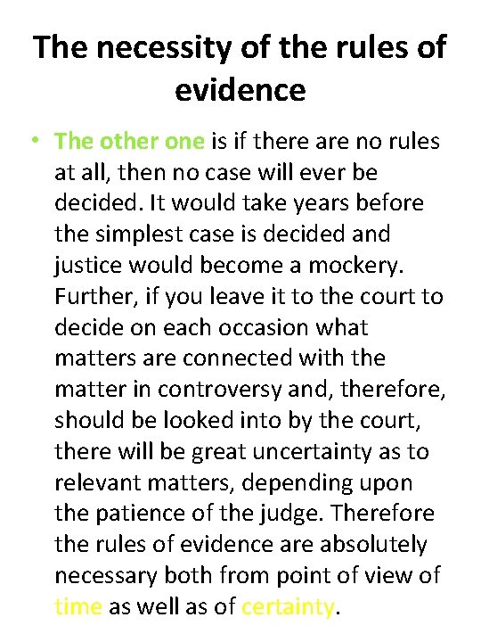 The necessity of the rules of evidence • The other one is if there