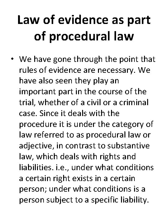 Law of evidence as part of procedural law • We have gone through the