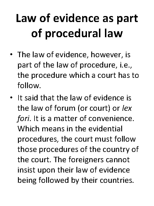 Law of evidence as part of procedural law • The law of evidence, however,