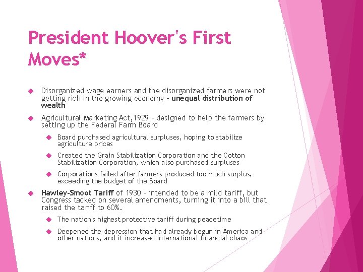 President Hoover's First Moves* Disorganized wage earners and the disorganized farmers were not getting